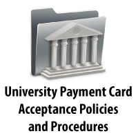 University Payment Card Acceptance Policies and Procedures